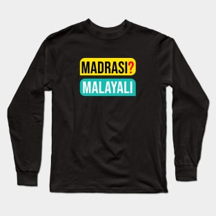 MADRASI MALAYALI Long Sleeve T-Shirt